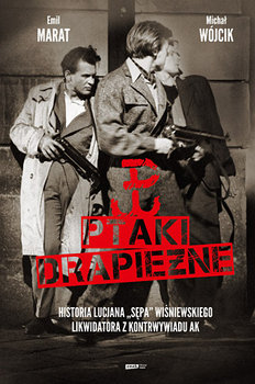 ptaki-drapiezne-historia-lucjana-sepa-wisniewskiego-likwidatora-z-kontrwywiadu-ak-w-iext43858645.jpg